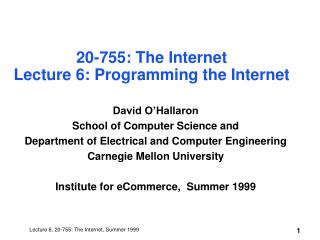 20-755: The Internet Lecture 6: Programming the Internet