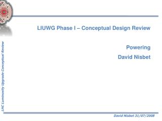 LIUWG Phase I – Conceptual Design Review Powering David Nisbet