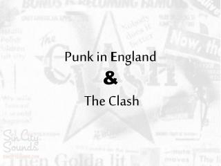 Punk in E ngland &amp; The Clash