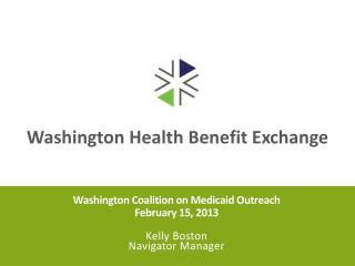 Washington Coalition on Medicaid Outreach February 15, 2013