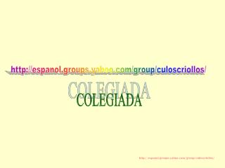 espanol.groups.yahoo/group/culoscriollos/