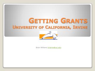 Getting Grants University of California, Irvine