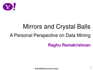 Mirrors and Crystal Balls A Personal Perspective on Data Mining