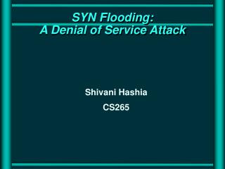 SYN Flooding: A Denial of Service Attack