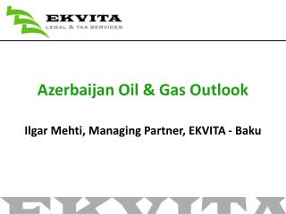 Azerbaijan Oil & Gas Outlook