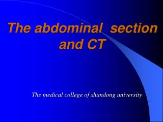 The abdominal section and CT