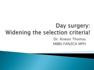 Day surgery: Widening the selection criteria!