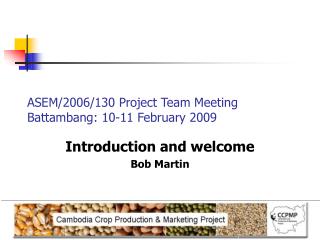 ASEM/2006/130 Project Team Meeting Battambang: 10-11 February 2009