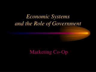 Economic Systems and the Role of Government