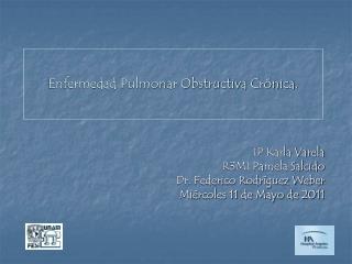 Enfermedad Pulmonar Obstructiva Crónica.