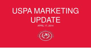 USPA MARKETING UPDATE APRIL 17, 2014