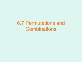 6.7 Permutations and Combinations