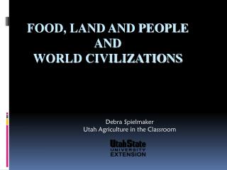 FOOD, LAND AND PEOPLE AND WORLD CIVILIZATIONS