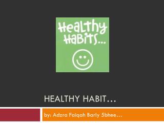 healthy habit…