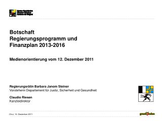 Botschaft Regierungsprogramm und Finanzplan 2013-2016 Medienorientierung vom 12. Dezember 2011