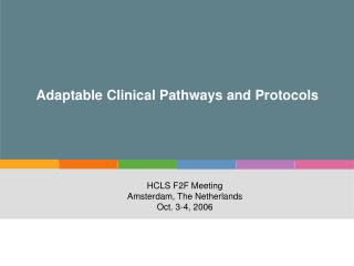 Adaptable Clinical Pathways and Protocols