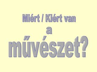 Miért / Kiért van