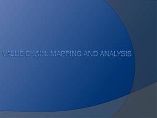 Value Chain: mapping and analysis