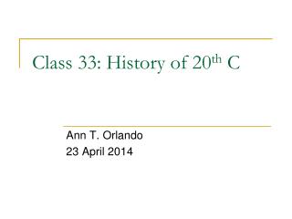 Class 33: History of 20 th C