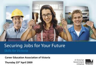 Career Education Association of Victoria Thursday 23 rd April 2009