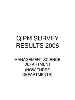 QIPM SURVEY RESULTS 2006