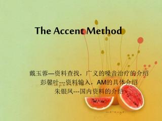 The Accent Method