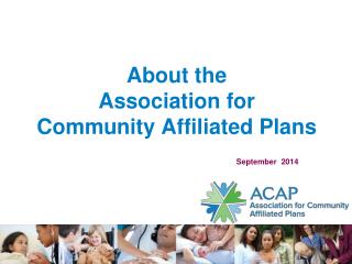 About the Association for Community Affiliated Plans September 2014