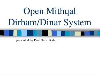 Open Mithqal Dirham/Dinar System