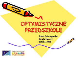 OPTYMISTYCZNE PRZEDSZKOLE