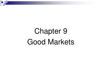 Chapter 9 Good Markets