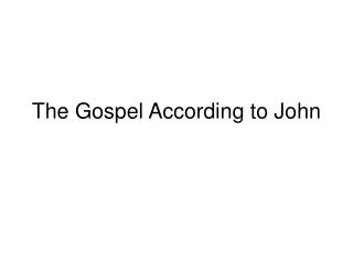 The Gospel According to John