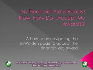 My Financial Aid is Ready! Now, How Do I Accept My Award??