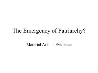 The Emergency of Patriarchy?