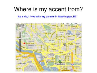 Where is my accent from?