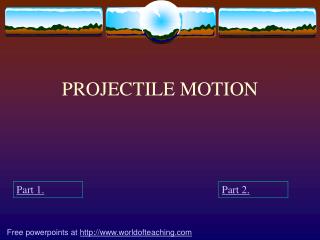 PROJECTILE MOTION