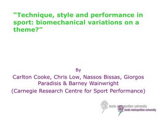 “Technique, style and performance in sport: biomechanical variations on a theme?”