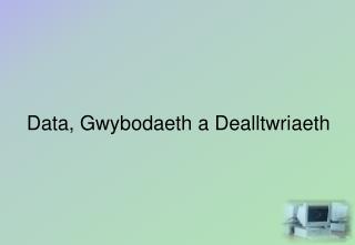Data, Gwybodaeth a Dealltwriaeth