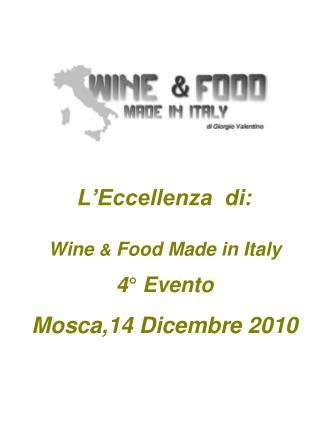 L’Eccellenza di: Wine &amp; Food Made in Italy 4° Evento Mosca,14 Dicembre 2010