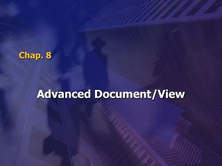 Advanced Document/View