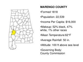 MARENGO COUNTY Formed 1818 Population: 22,539 Income Per Capita: $16,000