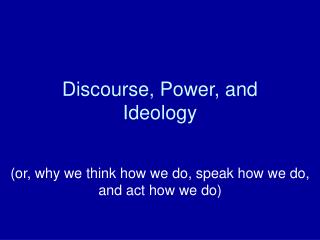 Discourse, Power, and Ideology