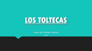 LOS TOLTECAS