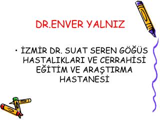 DR.ENVER YALNIZ