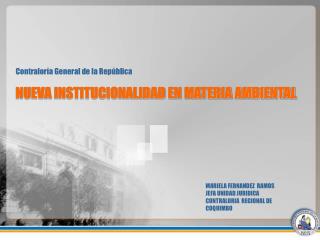 NUEVA INSTITUCIONALIDAD EN MATERIA AMBIENTAL
