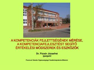 Dr. Ficsór Józsefné igazgató Ferenczi Sándor Egészségügyi Szakközépiskola Miskolc