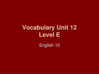 Vocabulary Unit 12 Level E