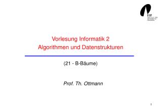 Vorlesung Informatik 2 Algorithmen und Datenstrukturen (21 - B-Bäume)