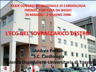 XXXIX CONGRESSO NAZIONALE DI CARDIOLOGIA FIRENZE, FORTEZZA DA BASSO 30 MAGGIO - 2 GIUGNO 2008