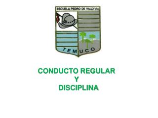 CONDUCTO REGULAR Y DISCIPLINA