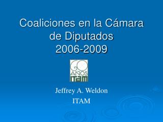 Coaliciones en la Cámara de Diputados 2006-2009